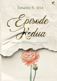 Episode Kedua : Sampai kapan sebuah harapan bisa kuat bertahan?