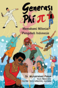 Generasi Phi : Memahami Milenial Pengubah Indonesia