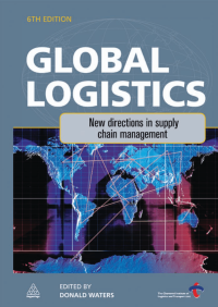 GLOBAL LOGISTICS : New Directions in Supply Chain Management