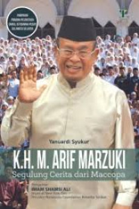 K.H. M. Arif Marzuki : Segulung Cerita dari Maccopa