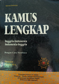 Kamus Lengkap : Inggris - Indonesia, Indonesia - Inggris : Dengan Cara Membaca