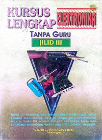 Kursus Lengkap Elektronika tanpa Guru Jilid III