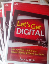 Image of Let's Get Digital : Meraup Dolar dari Amazon, iBooks, Barnes & Noble, dan Kobo