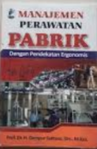 Image of Manajemen Perawatan Pabrik Dengan Pendekatan Ergonomis