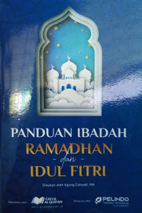 Panduan Ibadah Ramadhan dan Idul Fitri