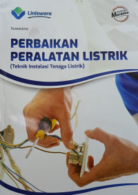 Perbaikan Peralatan Listrik : Teknik Instalasi Tenaga Listrik