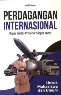 Image of Perdagangan Internasional: Kupas Tuntas Prosedur Ekspor Impor