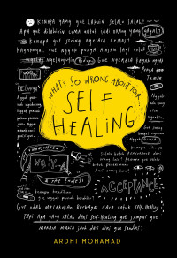 What's So Wrong About Your : Self Healing
