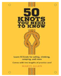 50 Knots You Need to Know : Learn 50 Knots for Sailing, Climbing, Camping, and More Image of 50 Knots You Need to Know : Learn 50 Knots for Sailing, Climbing, Camping, and More