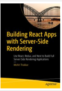 Building React Apps with Server-Side Rendering : Use React, Redux, and Next to Build Full Server-Side Rendering Applications Image of Building React Apps with Server-Side Rendering : Use React, Redux, and Next to Build Full Server-Side Rendering Applications