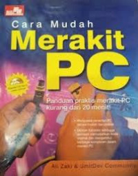 Cara Mudah Merakit PC : Panduan praktis merakit PC kurang dari 20 menit Image of Cara Mudah Merakit PC : Panduan praktis merakit PC kurang dari 20 menit