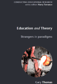 Education and Theory: Strangers in Paradigms: Conducting Educational Research Image of Education and Theory: Strangers in Paradigms: Conducting Educational Research