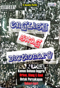 English Swag Dictionary : Kamus Bahas Inggris Urban, Slang & Gaul untuk Percakapan Sehari-hari Image of English Swag Dictionary : Kamus Bahas Inggris Urban, Slang & Gaul untuk Percakapan Sehari-hari