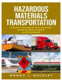 Hazardous Materials Transportation : A Guide to Success for Environmental, Health, & Safety Students and Professionals Image of Hazardous Materials Transportation : A Guide to Success for Environmental, Health, & Safety Students and Professionals