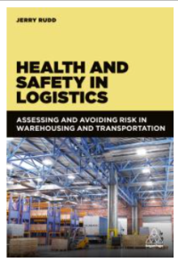 Health and Safety in Logistics : Assessing and Avoiding Risk in Warehousing and Transportation Image of Health and Safety in Logistics : Assessing and Avoiding Risk in Warehousing and Transportation