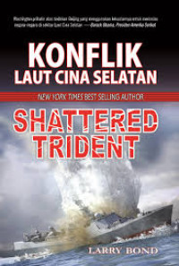 Konflik Laut Cina Selatan : New York Times Best Selling Author, Shattered Trident Image of Konflik Laut Cina Selatan : New York Times Best Selling Author, Shattered Trident