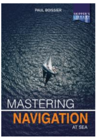 Mastering Navigation at Sea : De-Mystifying Navigation for the Cruising Skipper Image of Mastering Navigation at Sea : De-Mystifying Navigation for the Cruising Skipper