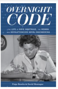 Overnight Code : The Life of Raye Montague, the Woman Who Revolutionized Naval Engineering Image of Overnight Code : The Life of Raye Montague, the Woman Who Revolutionized Naval Engineering
