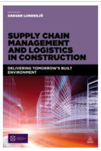 Supply Chain Management and Logistics in Construction : Delivering Tomorrow's Built Environment Image of Supply Chain Management and Logistics in Construction : Delivering Tomorrow's Built Environment