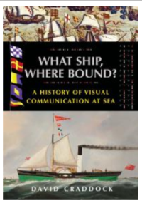 What Ship, Where Bound? : A History of Visual Communication at Sea Image of What Ship, Where Bound? : A History of Visual Communication at Sea